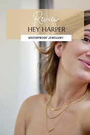 hey harper waterproof jewellery review