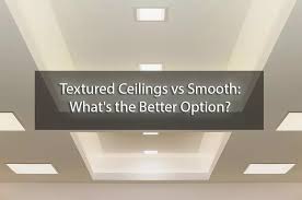 textured ceilings vs smooth what s the