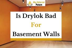Is Drylok Bad For Basement Walls