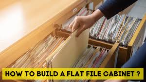 how to build a flat file cabinet