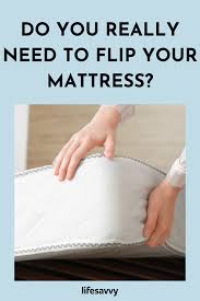 flip your mattress lifesavvy