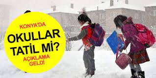 Konya'da 14 Mart Pazartesi okullar tatil mi?