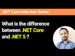 difference between net core and net 5