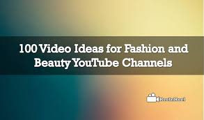 fashion and beauty you channels