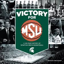 Welcome to the official facebook page for michigan state athletics!. Victory For Msu A 120 Year History Of Spartan Men S Basketball Bookoutlet Ca