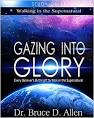Gazing Into Glory Study Guide: Every Believer's Birthright to Walk in the Supernatural 