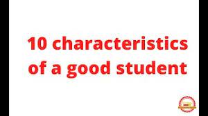 10 characteristics of a good student