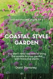 Coastal Garden The 10 Best Plants For