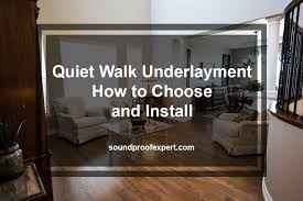 quiet walk underlayment how to choose