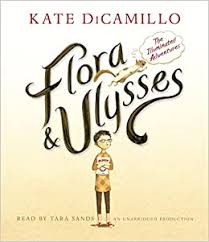 In flora & ulysses, ben schwartz gets to trade his more typical role behind the voice booth to play flora's father, who ventures alongside her for a fun adventure with a superpowered squirrel. Flora And Ulysses The Illuminated Adventures Dicamillo Kate Sands Tara 9780449015131 Amazon Com Books