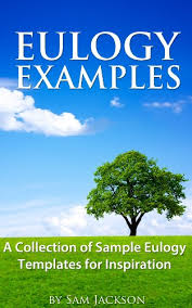 Eulogy Examples A Collection Of Sample Eulogy Templates For