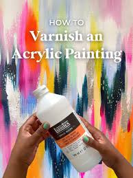 How To Varnish An Acrylic Painting