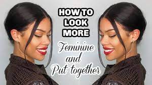 tips on how to look more feminine put