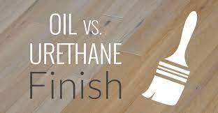 Oil Finish Vs Urethane Finish Flooring
