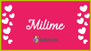 Milime Meaning, Pronunciation, Origin and Numerology - NamesLook