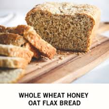 whole wheat honey oat flax bread