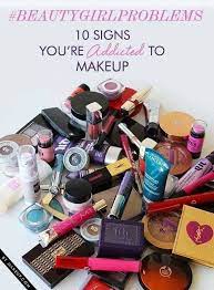 10 signs you re addicted to makeup