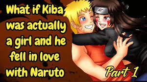 Part 1 What if kiba was a girl and he fell in love with Naruto / Naruto x  fem kiba - YouTube