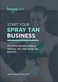 Start A Spray Tan Business The 2019 Definitive Guide