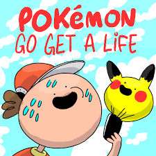 Pokémon Go Get A Life // Single