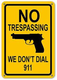 For landowners, the nuisance of potential trespassers and the liability that comes with them is a real concern. No Trespassing Sign We Don T Dial 911 Hand Gun Signs Funny Yard Home Signs 717029296757 Ebay