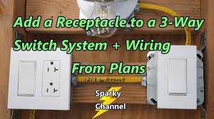 Add a Receptacle to a 3-Way Switch System + Wiring from Plans - YouTube