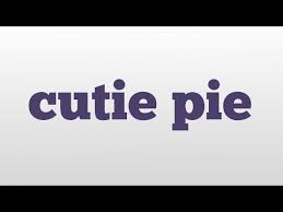 Cutie Pie Meaning And Pronunciation Youtube