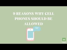 why cell phones should be allowed for