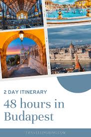48 hours in budapest 2 day itinerary