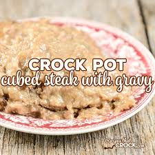 Crock Pot Cubed Steak with Gravy - Recipes That Crock!