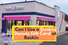 a dunkin donuts gift card at baskin