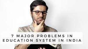 major problems in education system in india