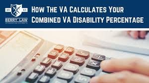Calculating Your Combined Va Disability Percentage Berry Law