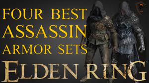 Elden Ring The 4 Best Armor Sets For Assassins and Where to Find Them -  YouTube