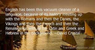 David Crystal quotes: top famous quotes and sayings from David Crystal via Relatably.com