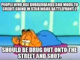 Battlefront franchise, including the entries by both ea dice and pandemic studios. Meme Creator Funny People Who Use Rubberbands And Mods To Credit Grind In Star Wars Battlefront 2 S Meme Generator At Memecreator Org