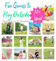 fun games to play outside 70 ideas