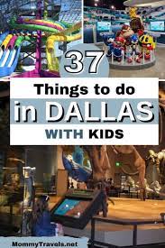 37 things to do in dallas with kids