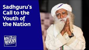sadhguru s call to the youth of the nation