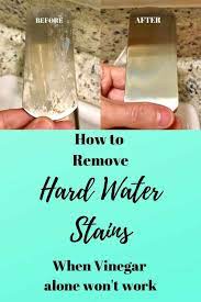 Removing Hard Water Stains When Vinegar