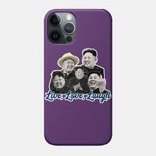 If the world doesn't pay attention. Live Love Laugh Kim Jong Un Kim Jong Un Phone Case Teepublic