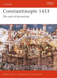 Constantinople 1453 The End Of Byzantium Campaign David