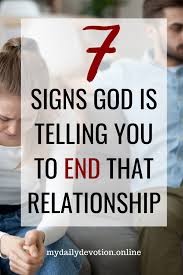 I am a christian husband and a pastor. 7 Signs God Is Telling You To End A Relationship My Daily Devotion