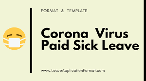 Leave application letter is a formal document which is written by an employee of an office or a student of an institution which is kind of a request to grant leave for one or a couple of days from duty. Coronavirus Paid Sick Leave Application Letter Format Template Sample Leave Application Format
