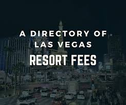 las vegas resort fees what you ll pay