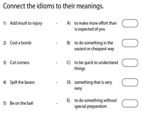 An idiom's figurative meaning is separate from the literal meaning. Idioms Worksheets