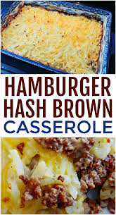 Add all ingredients or a few that you'd like to add to your shopping list. Hamburger Hash Brown Casserole A Cheesy Ground Beef Recipe