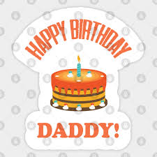He has taught me everything in life and i am so honored to have him happiest birthday to the man who loves me more than anything in this world. Happy Birthday Daddy Design 13 Birthday Daddy Shirt Baby Boy Daddy Love Shirt Baby Boy Bodysuit Daddy And Me Outfit Daddy Love Happy Birthday Daddy Sticker Teepublic