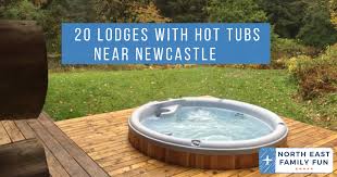 20 Lodges With Hot Tubs Within A 2 Hour