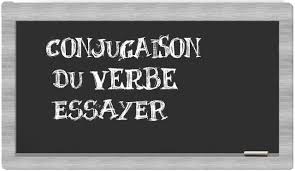 conjugaison du verbe essayer en français